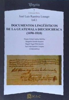 Documentos lingüísticos de la Guatemala dieciochesca - Ramírez Luengo, José Luis