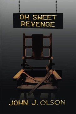 Oh Sweet Revenge - Olson, John J.