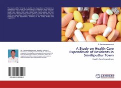 A Study on Health Care Expenditure of Residents in Srivilliputtur Town