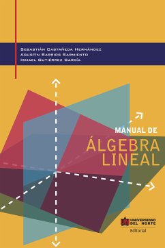 Manual de álgebra lineal (eBook, PDF) - Hernández, Sebastian Castañeda; Sarmiento, Agustín Barrios; García, Ismael Gutiérrez