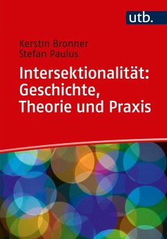 Intersektionalität: Geschichte, Theorie und Praxis (eBook, ePUB) - Bronner, Kerstin; Paulus, Stefan