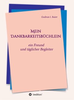 Mein Dankbarkeitsbüchlein (eBook, ePUB) - Baier, Gudrun I.