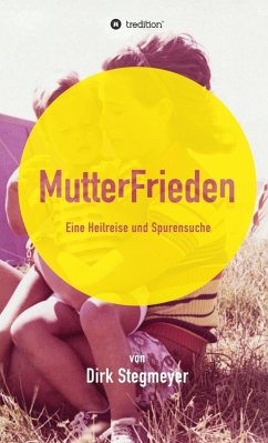 Mutterfrieden (eBook, ePUB) - Stegmeyer, Dirk