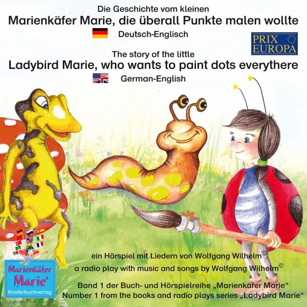 Die Geschichte vom kleinen Marienkäfer Marie, die überall Punkte malen  wollte. … von Wolfgang Wilhelm - Hörbuch bei bücher.de runterladen