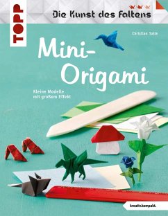 Mini-Origami (Die Kunst des Faltens) (eBook, PDF) - Saile, Christian