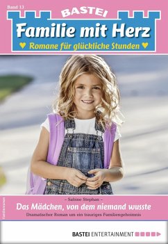 Das Mädchen, von dem niemand wusste / Familie mit Herz Bd.13 (eBook, ePUB) - Stephan, Sabine