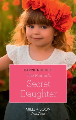 The Marine's Secret Daughter (eBook, ePUB) - Nichols, Carrie