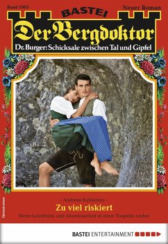 Cover Zu viel riskiert / Der Bergdoktor Bd.1903 (eBook, ePUB)