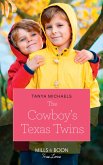The Cowboy's Texas Twins (Cupid's Bow, Texas, Book 5) (Mills & Boon True Love) (eBook, ePUB)