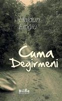 Cuma Degirmeni - Eroglu, Haldun