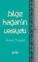 Bilge Kaganin Vasiyeti - Tasagil, Ahmet