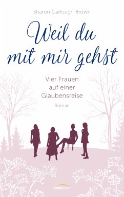 Weil du mit mir gehst (eBook, ePUB) - Garlough Brown, Sharon