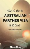 How To Get An Australian Partner Visa (eBook, ePUB)