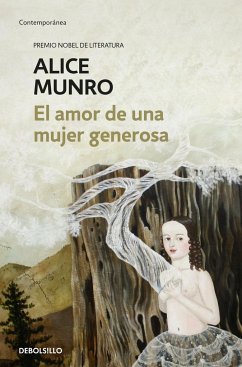 El amor de una mujer generosa - Munro, Alice