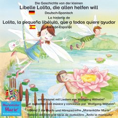 Die Geschichte von der kleinen Libelle Lolita, die allen helfen will. Deutsch-Spanisch / La historia de Lolita, la pequeña libélula, que a todos quiere ayudar. Aleman-Español (MP3-Download) - Wilhelm, Wolfgang