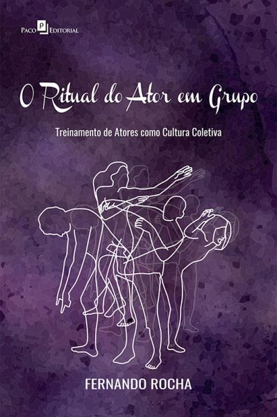 O Ritual do Ator em Grupo (eBook, ePUB) O Ritual do Ator em Grupo (eBook, ePUB)