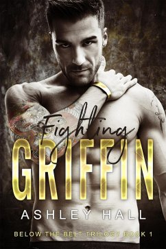 Cover Fighting Griffin (Below the Belt Trilogy, #1) (eBook, ePUB)