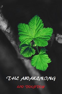 The Awakening (Illustrated Edition) (eBook, ePUB) - Tolstoj, Lev; Tolstoy, Leo