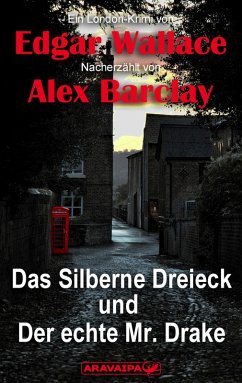 Das Silberne Dreieck und Der echte Mr. Drake (eBook, ePUB) - Edgar Wallace/Alex Barclay