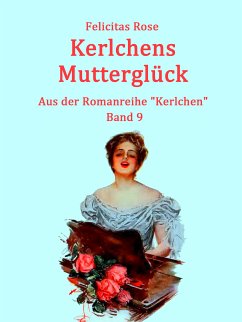 Kerlchens Mutterglück (eBook, ePUB) - Rose, Felicitas