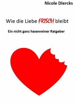 Wie die Liebe FRISCH bleibt (eBook, ePUB)