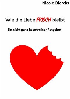 Wie die Liebe FRISCH bleibt (eBook, ePUB) - Diercks, Nicole