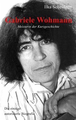 Gabriele Wohmann: Meisterin der Kurzgeschichte (eBook, ePUB) - Scheidgen, Ilka