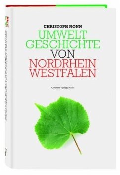 Umweltgeschichte von Nordrhein-Westfalen - Nonn, Christoph