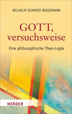 Gott, versuchsweise - Schmidt-Biggemann, Wilhelm