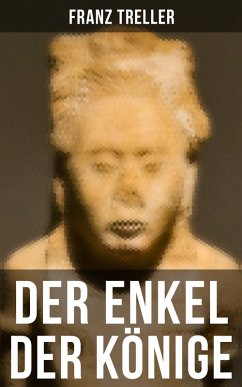 Der Enkel der Könige (eBook, ePUB) - Treller, Franz