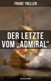 Der Letzte vom &quote;Admiral&quote; (Eine Seegeschichte) (eBook, ePUB)