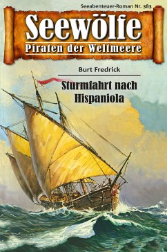 Seewölfe - Piraten der Weltmeere 383 (eBook, ePUB) - Frederick, Burt