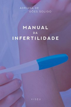 Manual da Infertilidade (eBook, ePUB) - Góes de Soligo, Adriana