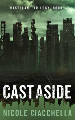 Cast Aside (Wasteland, #1) (eBook, ePUB) - Ciacchella, Nicole