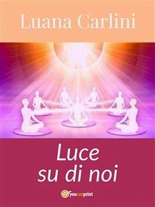 Luce su di noi (eBook, ePUB) - Carlini, Luana