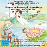Die Geschichte von der kleinen Libelle Lolita, die allen helfen will. Deutsch-Türkisch / Herkese yardımcı olmak isteyen küçük kızböceği Lale'nin hikayesi. Almanca-Türkce. (MP3-Download)