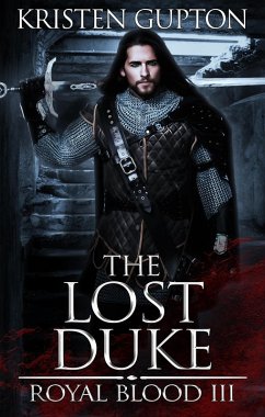 The Lost Duke (Royal Blood, #3) (eBook, ePUB) - Gupton, Kristen