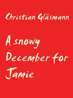 A snowy December for Jamie (eBook, ePUB) - Gläsmann, Christian