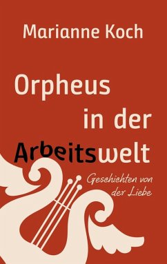 Orpheus in der Arbeitswelt (eBook, ePUB)