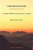 Crisi biografiche. Occasioni di vita. Lo sviluppo dell'uomo tra giovinezza e anzianità