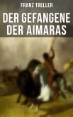 Der Gefangene der Aimaras (eBook, ePUB)