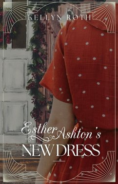 Esther Ashton's New Dress (eBook, ePUB) - Roth, Kellyn