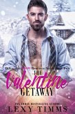 The Valentine Getaway (Billionaire Holiday Romance Series, #2) (eBook, ePUB)