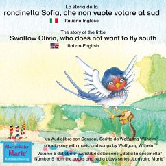 La storia della rondinella Sofia, che non vuole volare al sud. Italiano-Inglese / The story of the little swallow Olivia, who does not want to fly South. Italian-English. (MP3-Download) - Wilhelm, Wolfgang