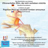 Die Geschichte vom kleinen Zitronenfalter Zitro, der sich verlieben möchte. Deutsch-Französisch. / L'histoire du petit Papillon Paul qui voudrait tomber amoureux. Allemand-Francais. (MP3-Download)