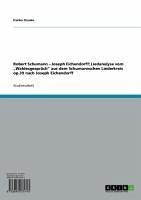 Robert Schumann - Joseph Eichendorff; Liedanalyse vom "Waldesgespräch" aus dem Schumannschen Liederkreis op.39 nach Joseph Eichendorff (eBook, ePUB)