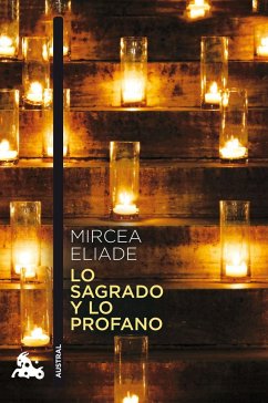 Lo sagrado y lo profano - Eliade, Mircea