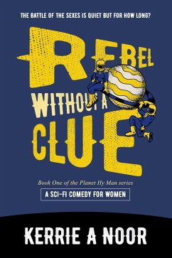 Rebel Without a Clue (Planet Hy Man, #1) (eBook, ePUB) - Noor, Kerrie