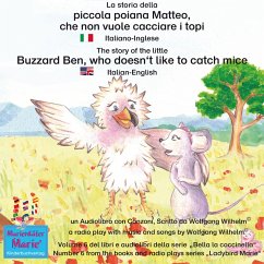 La storia della poiana Matteo che non vuole cacciare i topi. Italiano-Inglese / The story of the little Buzzard Ben, who doesn't like to catch mice. Italian-English. (MP3-Download) - Wilhelm, Wolfgang