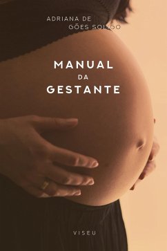 Manual da Gestante (eBook, ePUB) - Góes de Soligo, Adriana